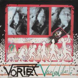 Vortex (BEL) : Vive la Liberté
